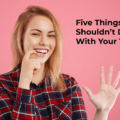 5 Things You Shouldn’t Do with Your Teeth – Elite Dental Care Tracy