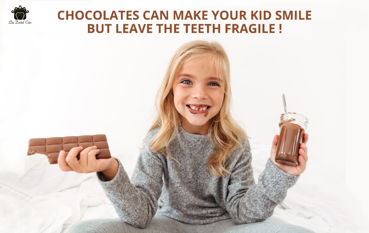 Chocolates can make your kid smile but leave the tooth fragile – Elite Dental Care Tracy