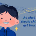 What Age Should Children Get Braces – Elite Dental CARE Tracy