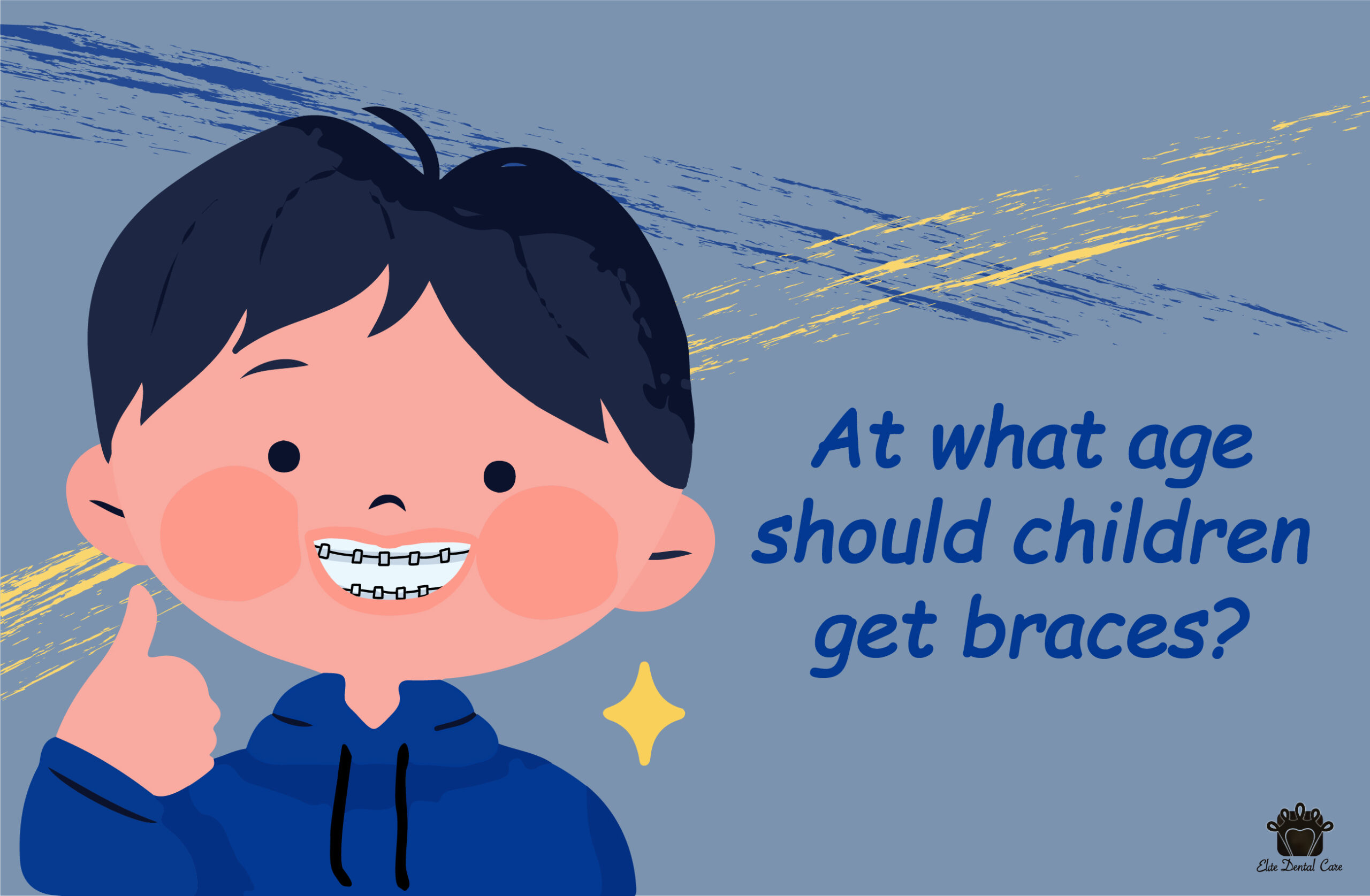 What Age Should Children Get Braces – Elite Dental CARE Tracy