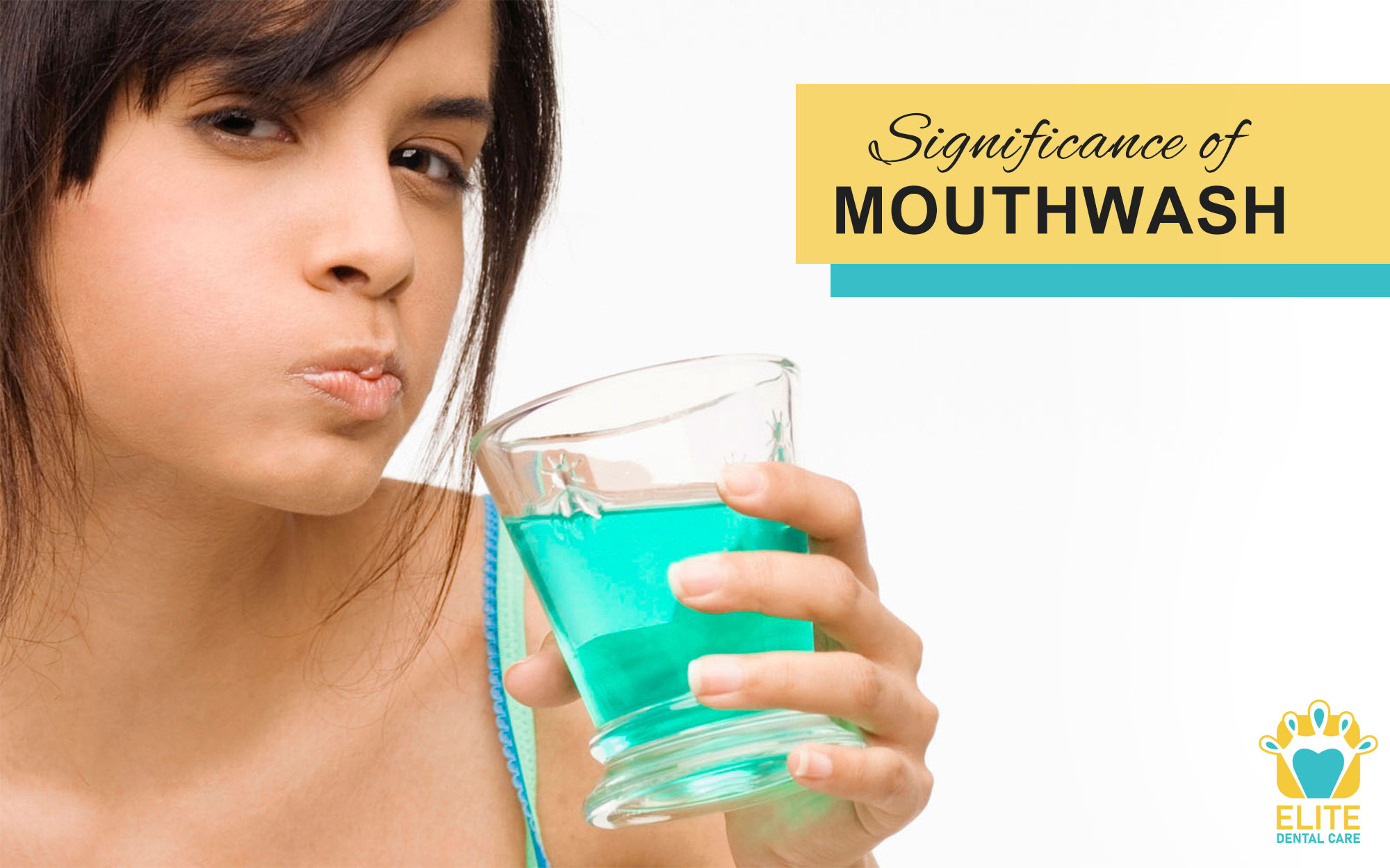 SIGNIFICANCE OF MOUTHWASH – ELITE DENTAL CARE TRACY