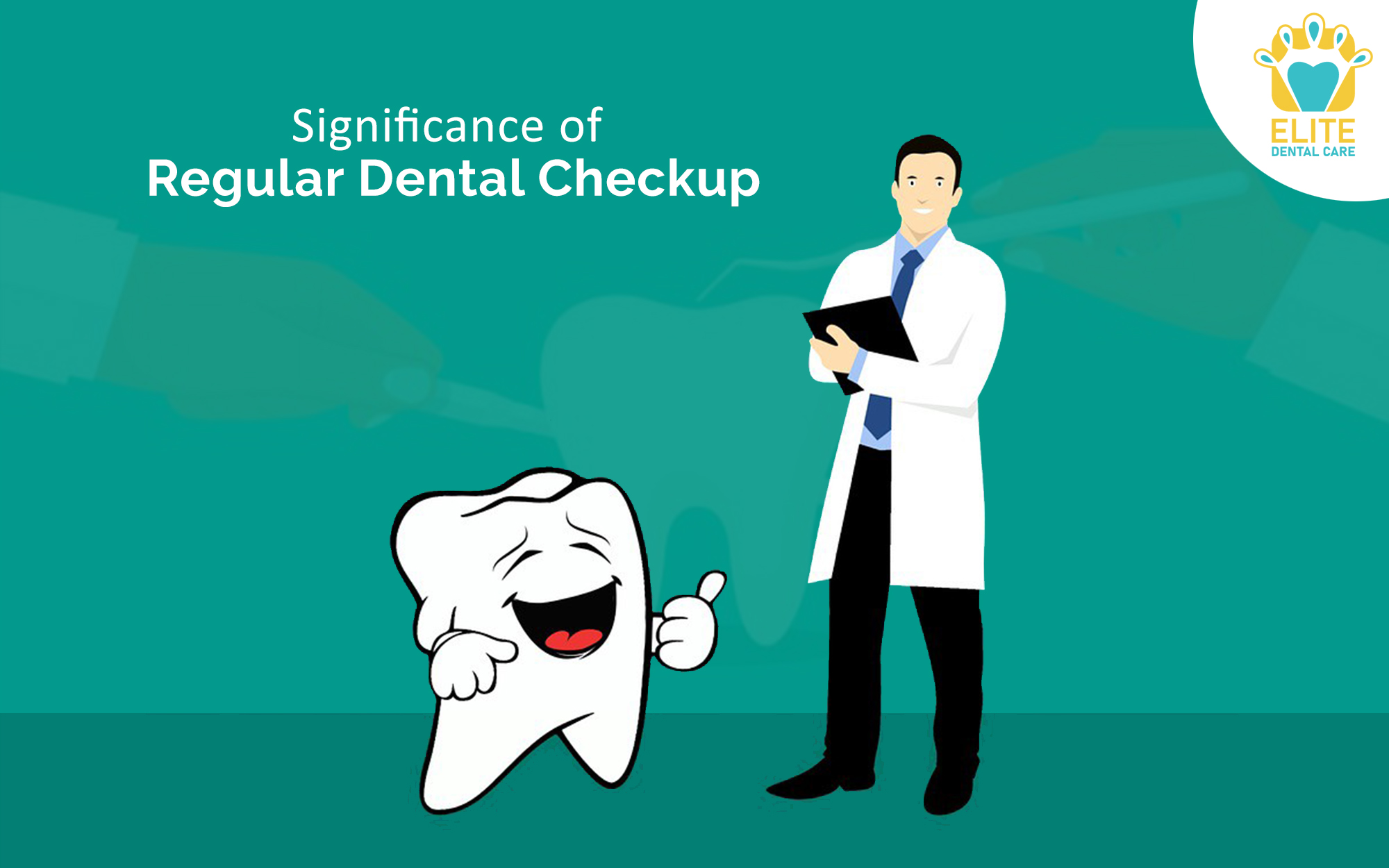 SIGNIFICANCE OF REGULAR DENTAL CHECKUP – ELITE DENTAL CARE TRACY