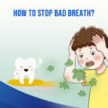 What causes Bad Breath?