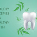 Healthy Recipes for Healthy Teeth – Elite Dental Care Tracy
