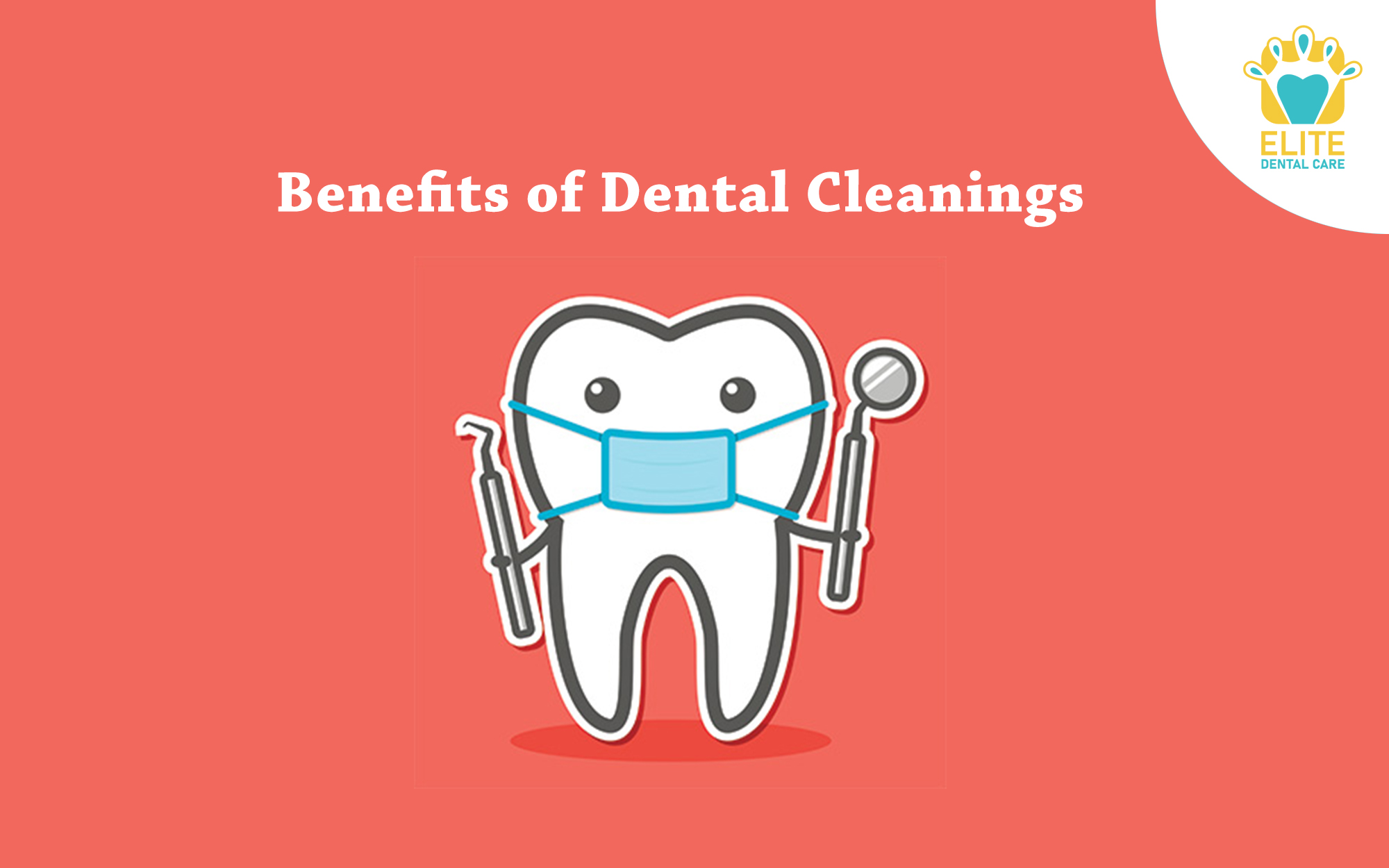 BENEFITS OF DENTAL CLEANING – ELITE DENTAL CARE, TRACY