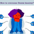 HOW TO OVERCOME DENTAL ANXIETY – ELITE DENTAL CARE, TRACY