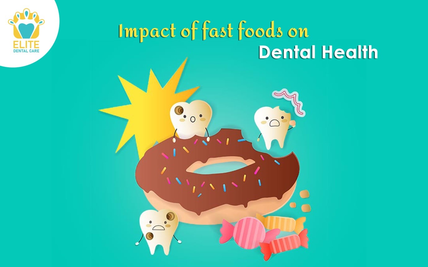 IMPACT OF FAST FOODS ON ORAL HEALTH