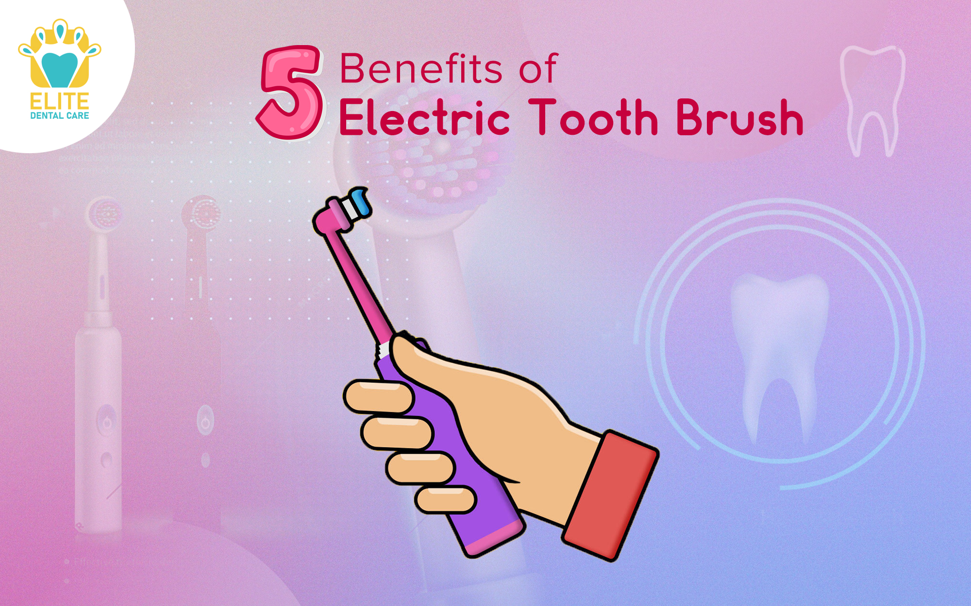 BENEFITS OF ELECTRIC TOOTHBRUSH