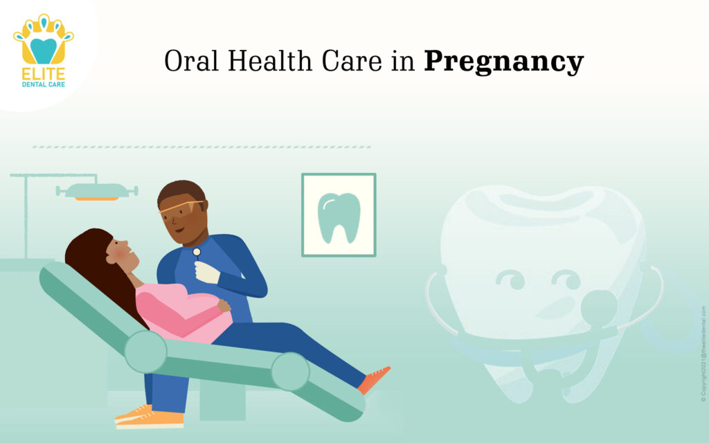 ORAL HEALTH CARE IN PREGNANCY Elite Dental Care