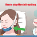 HOW TO STOP MOUTH BREATHING?