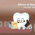 EFFECTS OF CHOCOLATES ON YOUR TEETH