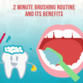 2-minute Brushing Routine and Its Benefits