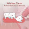 Wisdom Tooth Extraction & Aftercare: Everything You Need to Know!