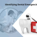 How to Identifying Dental Emergencies?