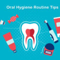 Oral Hygiene Routine Tips