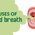 What are the Main Causes of Bad Breath?