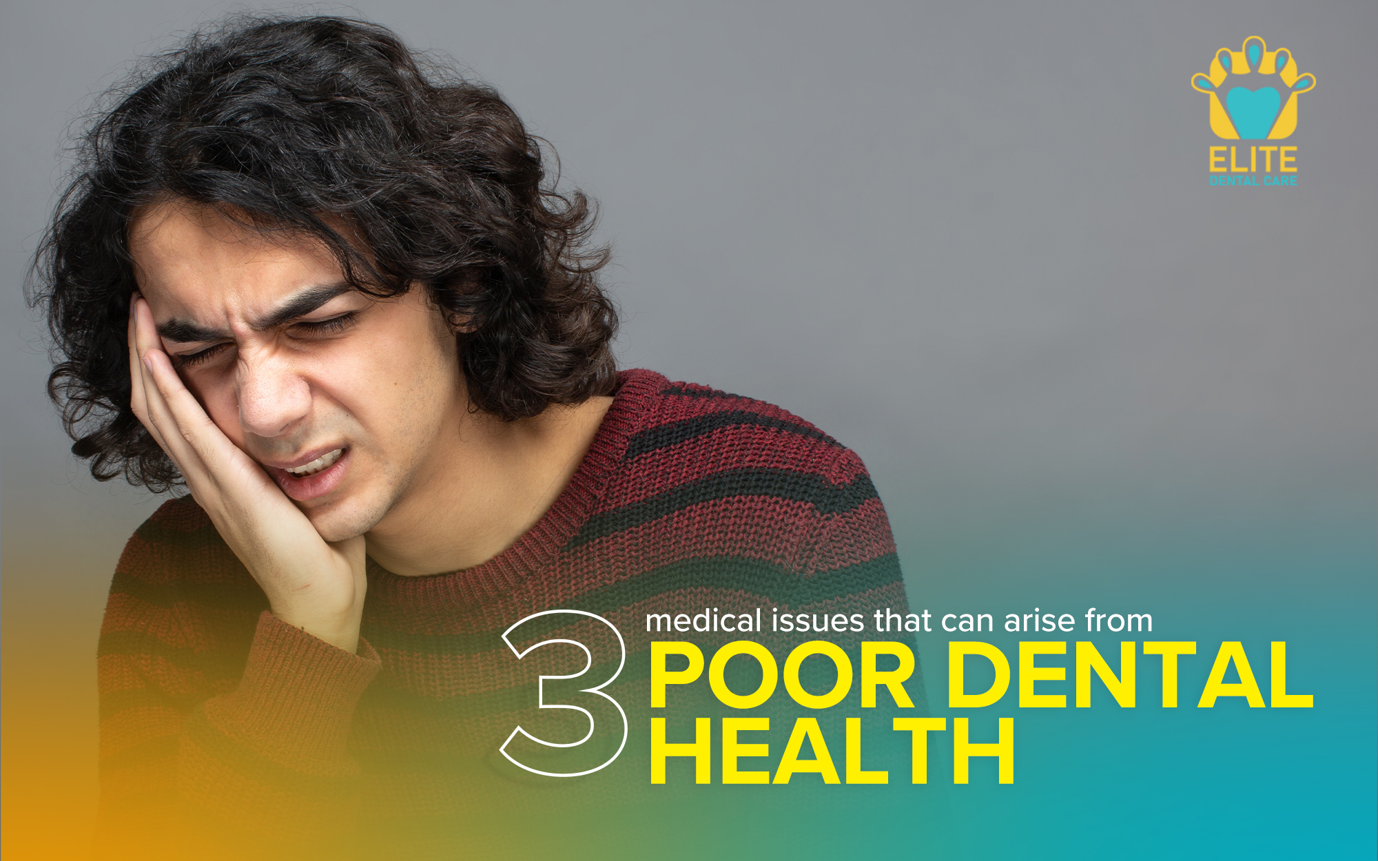 Three Medical Issues That Can Arise from Poor Dental Health 