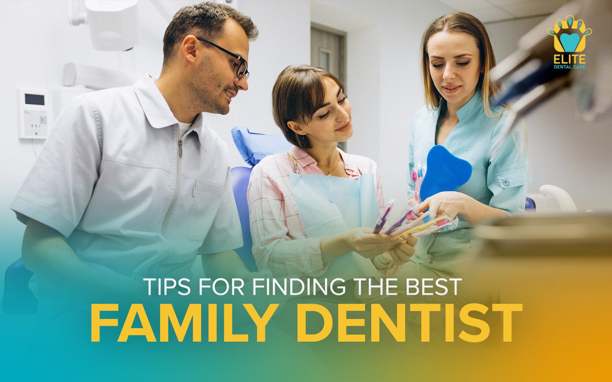 Tips for Finding the Best Family Dentist