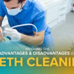 Advantages and Disadvantages of Teeth cleaning