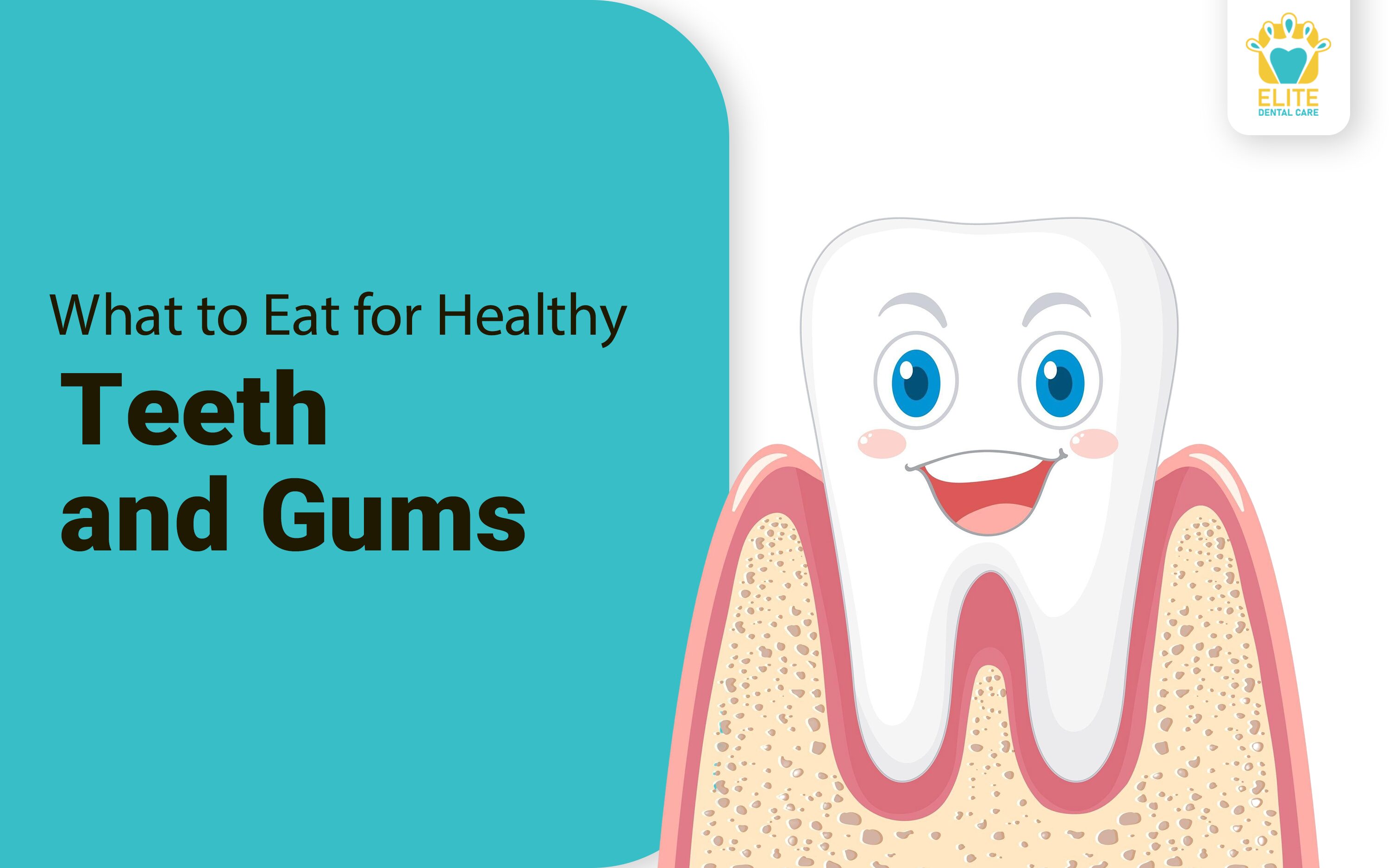 What to Eat for Healthy Teeth and Gums