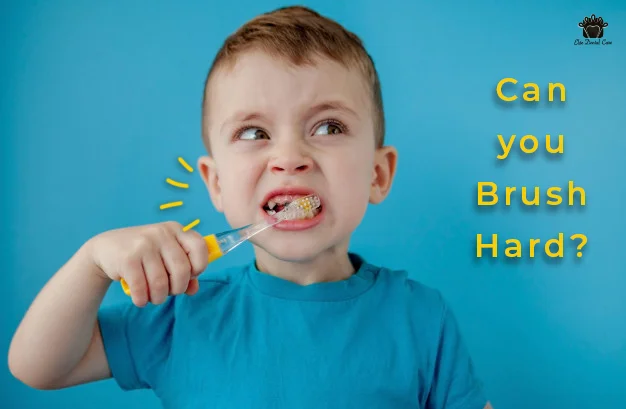 Can you Brush Your Teeth too Hard – ELITE DENTAL CARE TRACY