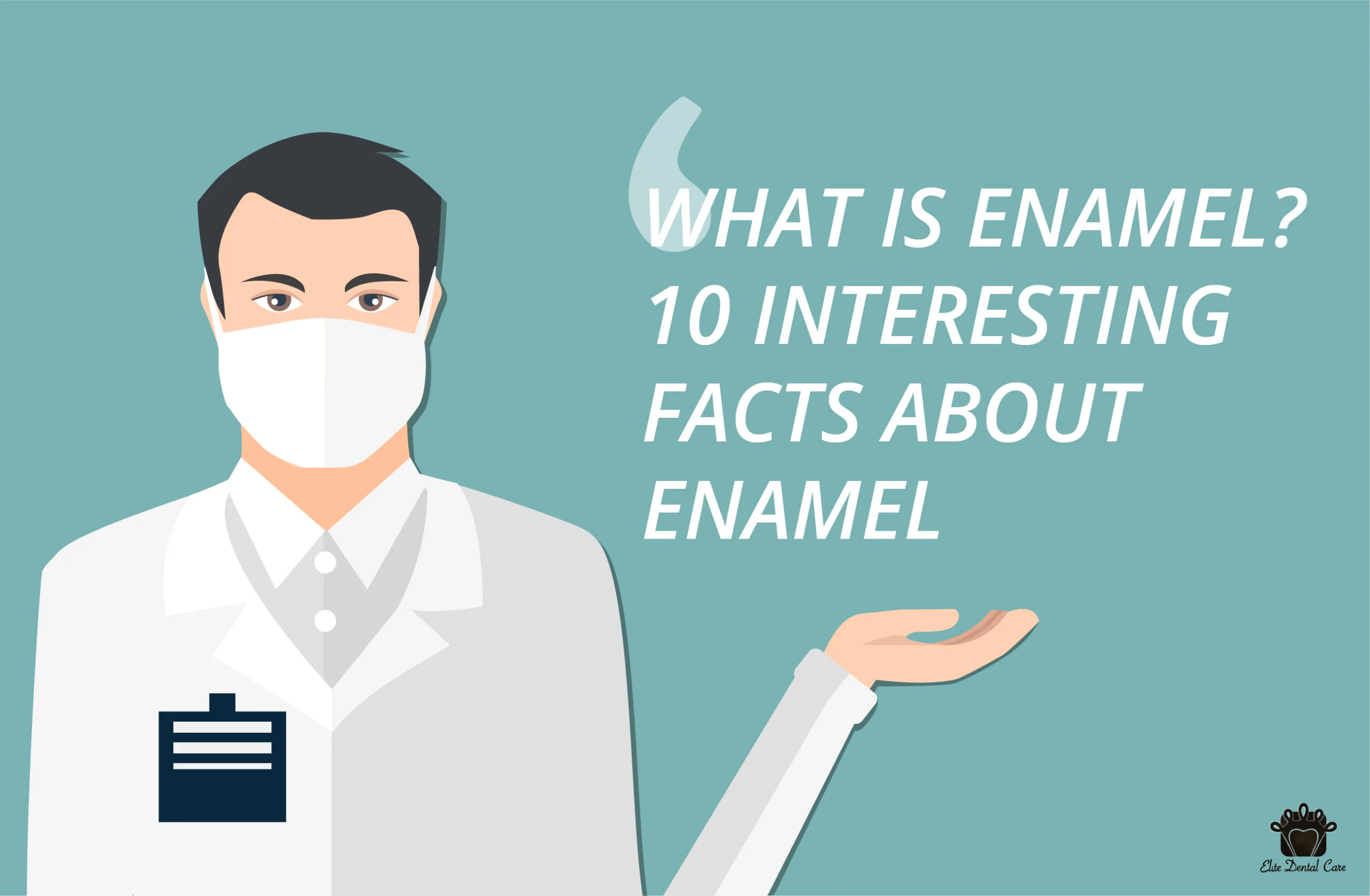 Ten Interesting Facts about Enamel – Elite Dental Care Tracy