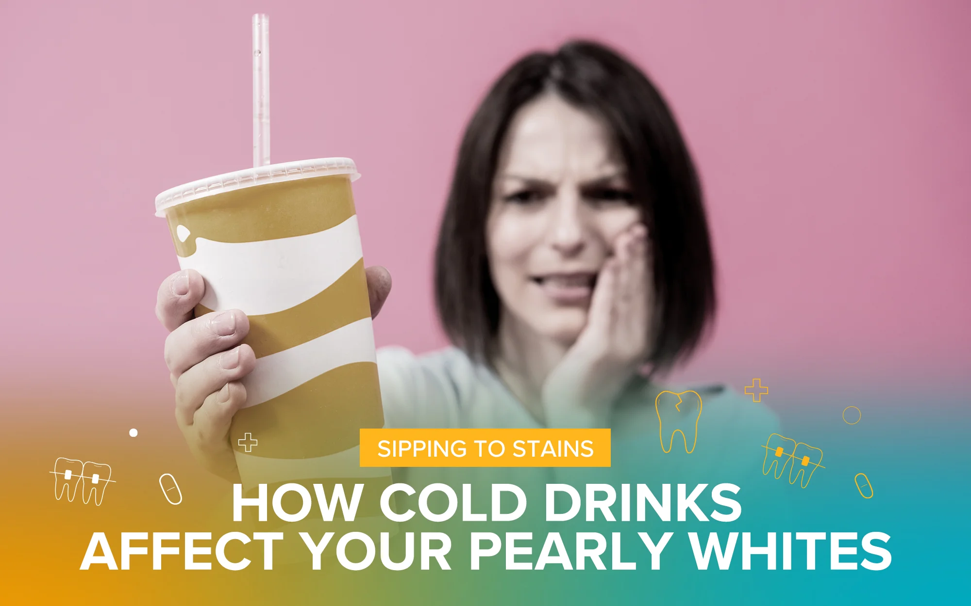 Sipping to Stains: How Cold Drinks Affect Your Pearly Whites
